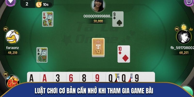 Luật chơi cơ bản cần nhớ khi tham gia game bài