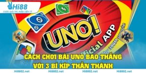 Cách Chơi Bài Uno Bao Thắng Với 3 Bí Kíp Thần Thánh