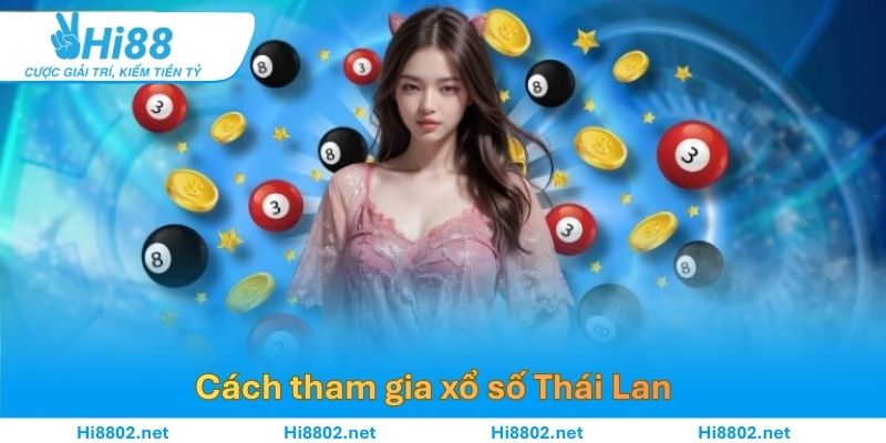 Cách tham gia xổ số Thái Lan