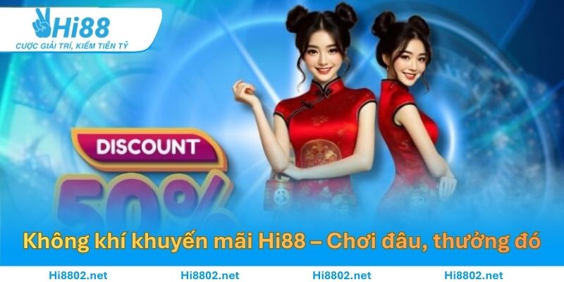 Không khí khuyến mãi Hi88 – Chơi đâu, thưởng đó