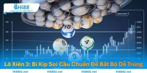 Lô Xiên 3: Bí Kíp Soi Cầu Chuẩn Để Bắt Bộ Dễ Trúng