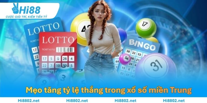 Một số mẹo để tăng tỷ lệ thắng trong xổ số miền Trung