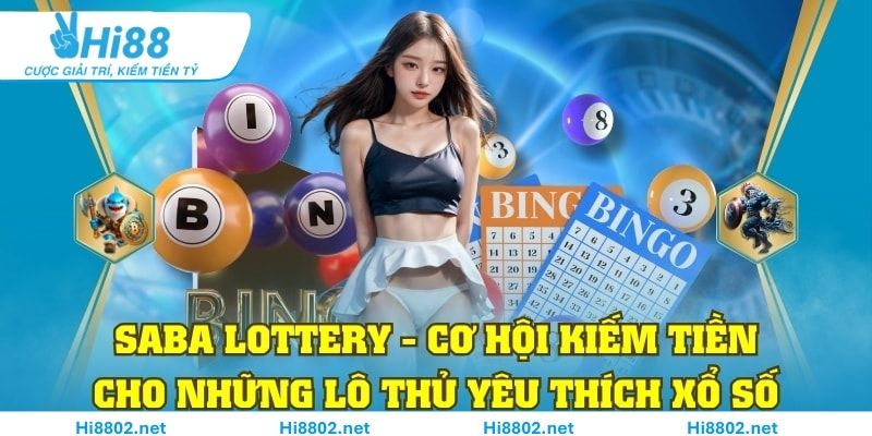 Saba Lottery – Cơ Hội Kiếm Tiền Cho Những Lô Thủ Yêu Thích Xổ Số