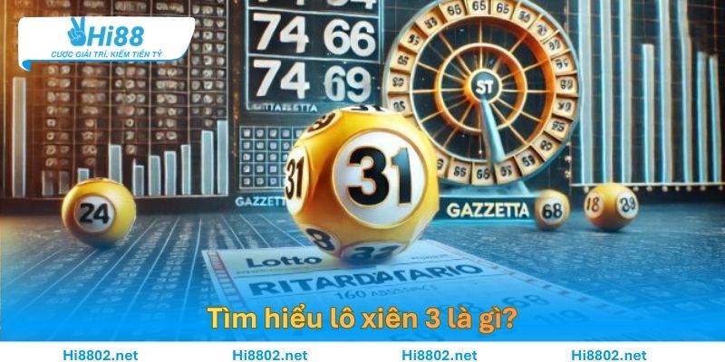 Lô xiên 3 là gì? Hiểu đúng trước khi chơi