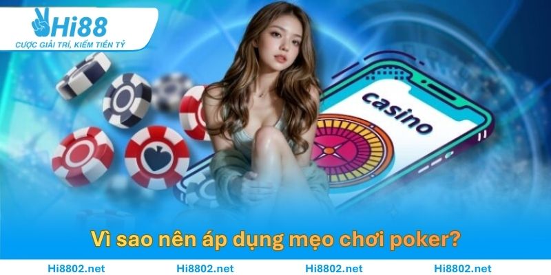 Vì sao nên áp dụng cách chơi poker?