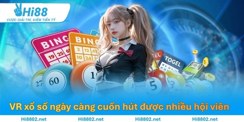 VR xổ số ngày càng cuốn hút được nhiều hội viên